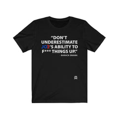 Don't Underestimate Joe's Ability To F**K Things Up T-Shirt Solid Black Blend L 
