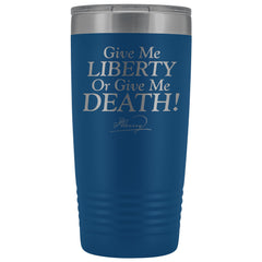 Give Me Liberty or Give Me Death Patrick Henry Signature Stainless Etched Tumbler Tumblers Blue 