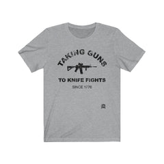Taking Guns to Knife Fights Since 1776 T-Shirt Athletic Heather XS 
