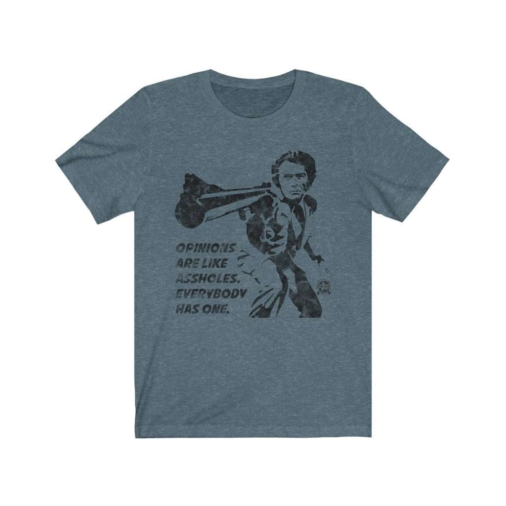 Opinions Are Like Assholes... Dirty Harry Premium Jersey T-Shirt T-Shirt Heather Slate XS 
