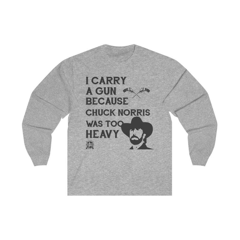 I Carry A Gun Because Chuck Norris Was Too Heavy Long Sleeve T-Shirt Long-sleeve Athletic Heather L 