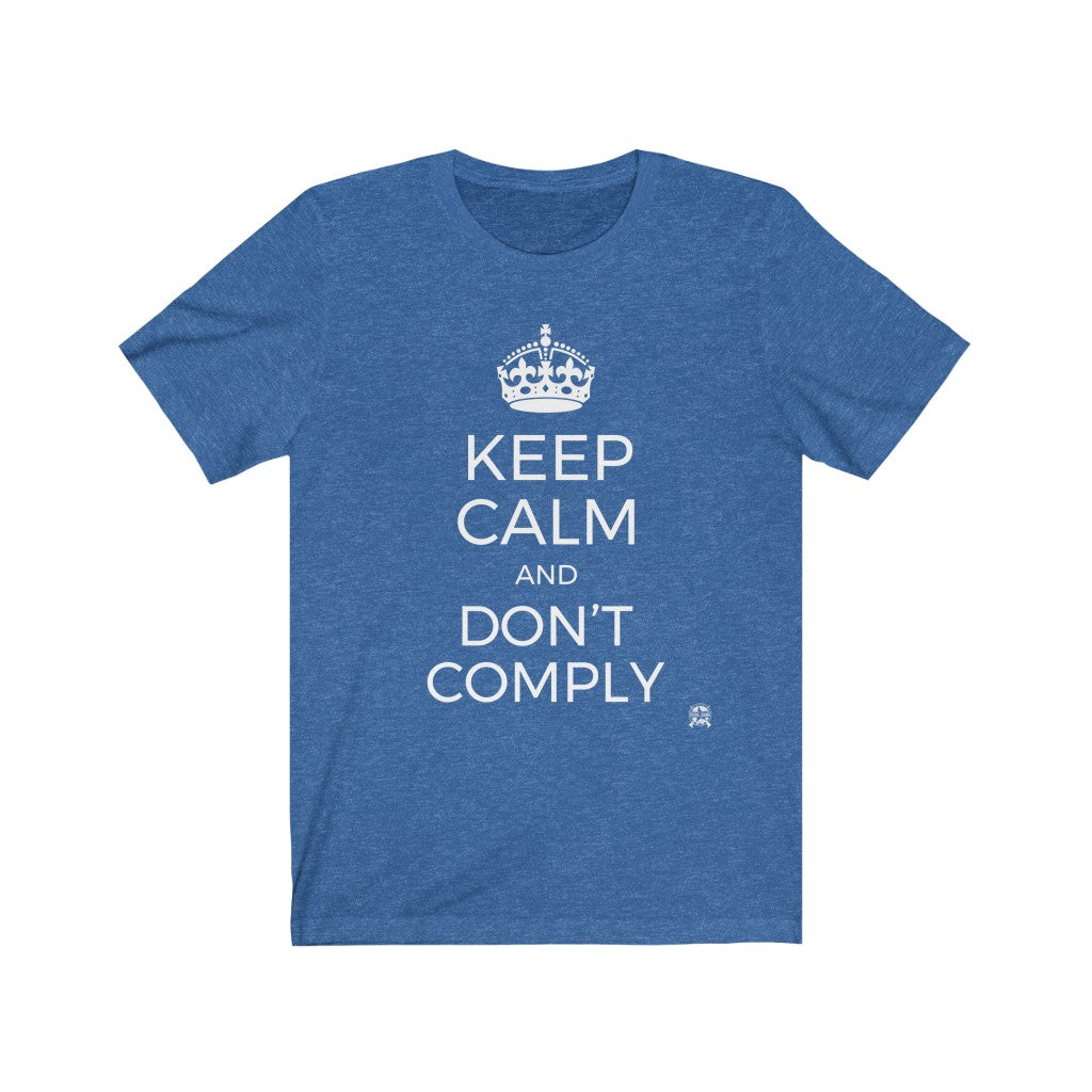 Keep Calm And Don't Comply T-Shirt Heather True Royal XS 