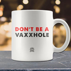 Don't Be a Vaxxhole Mug Drinkware Vaxxhole 